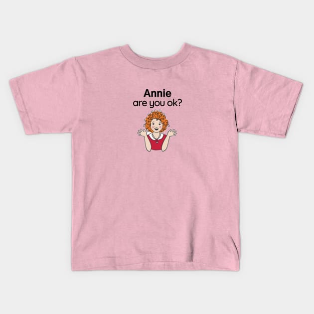 Annie are you ok? Kids T-Shirt by Said with wit